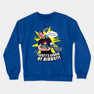 SCOTT IS AFRAID OF BIRDS Crewneck Sweatshirt